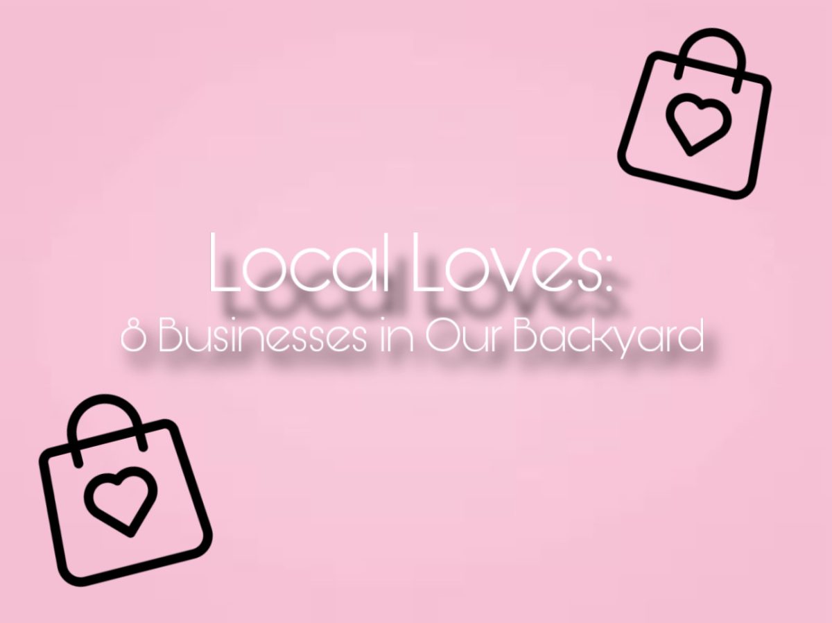 Local Loves: 8 Businesses in Our Backyard